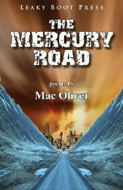 The Mercury Road by Mac Oliver