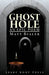 Ghost Hole: An Epic Poem by Matt Bialer