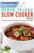 More Skinny Slow Cooker Recipes: 75 More Delicious Recipes Under 300, 400 and 500 Calories by Cooknation