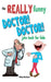 The Really Funny Doctor! Doctor! Joke Book For Kids: Over 200 side-splitting, rib-tickling jokes that are guaranteed to keep the doctor at bay! by Mickey MacIntyre