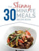 The Skinny 30 Minute Meals Recipe Book: Great Food, Easy Recipes, Prepared & Cooked In 30 Minutes Or Less. All Under 300,400 & 500 Calories by Cooknation