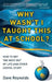 Why Wasn't I Taught This at School? by Dave Reynolds