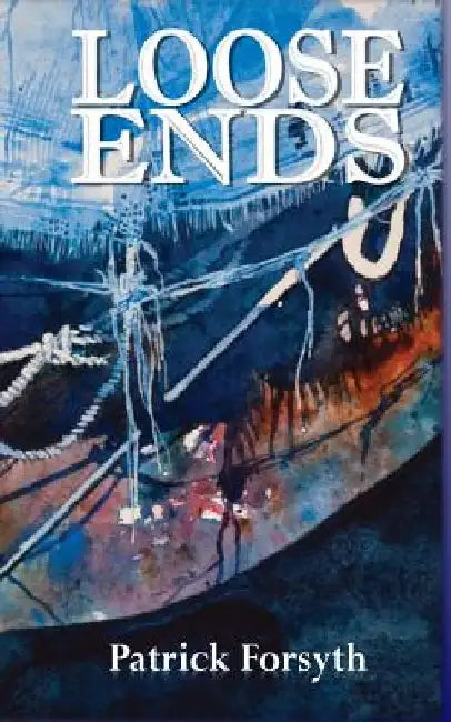Loose Ends by Patrick Forsyth