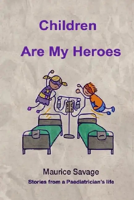 Children Are my Heroes by Maurice Savage