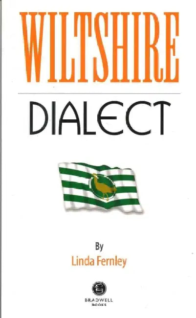 Wiltshire Dialect by Linda Fernely