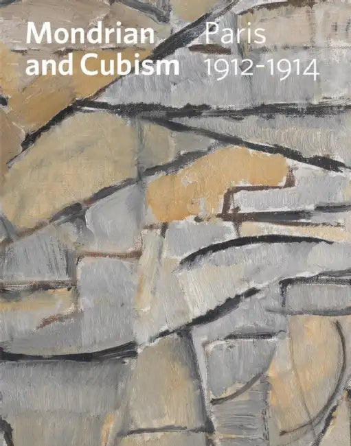 Mondrian and Cubism: Paris, 1912-1914 by Hans Janssen