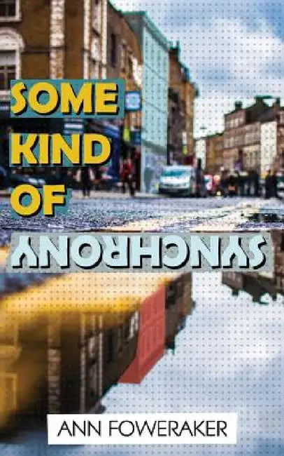 Some Kind of Synchrony by Ann Foweraker