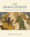 The Image Debate: Figural Representation in Islam and Across the World by Christiane Gruber