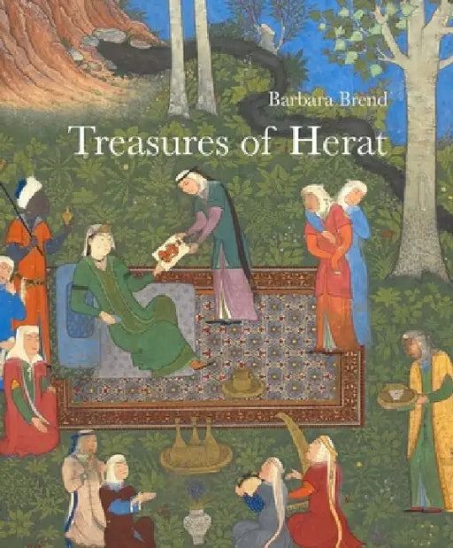 Treasures of Herat: Two Manuscripts of the Khamsah of Nizami in the British Library by Barbara Brend
