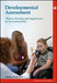 Developmental Assessment: Theory, Practice and Application to Neurodisability by Patricia M. Sonksen