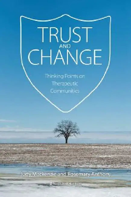 Trust and Change: Thinking Points on Therapeutic Communities by MacKenzie, Judy