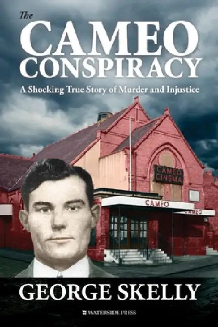 The Cameo Conspiracy: A Shocking True Story of Murder and Injustice by George Skelly