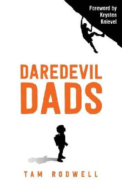 Daredevil Dads by Tam Rodwell