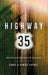 Highway 35: Meeting Disaster Head on with Hope by Chris And Denise Arthey