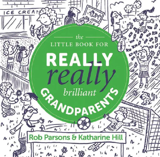 The Little Book for Really Really Brilliant Grandparents by Rob Parsons