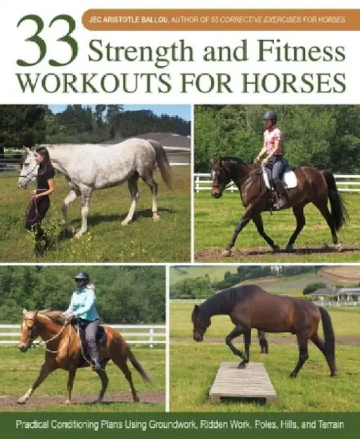 33 Strength and Fitness Workouts for Horses by Jec Aristotle Ballou