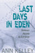 Last Days in Eden by Ann Kelley