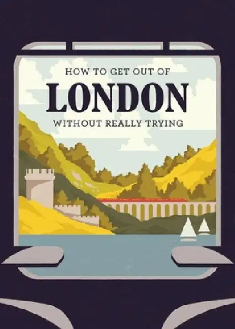 How to Get Out of London Without Really Trying by Herb Lester Associates