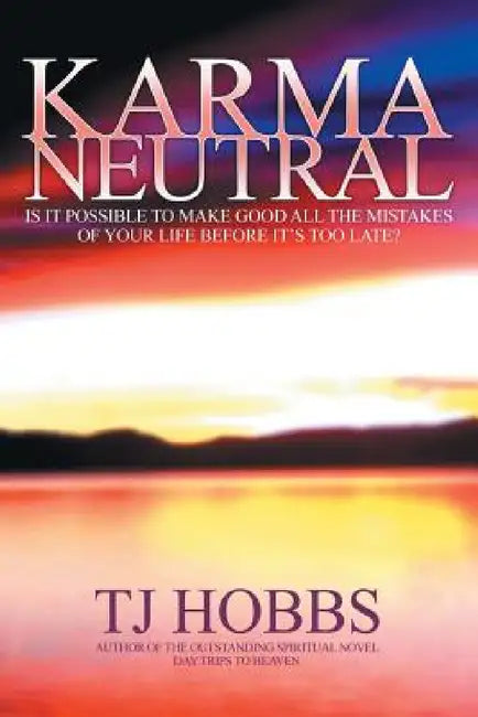 Karma Neutral by T. J. Hobbs