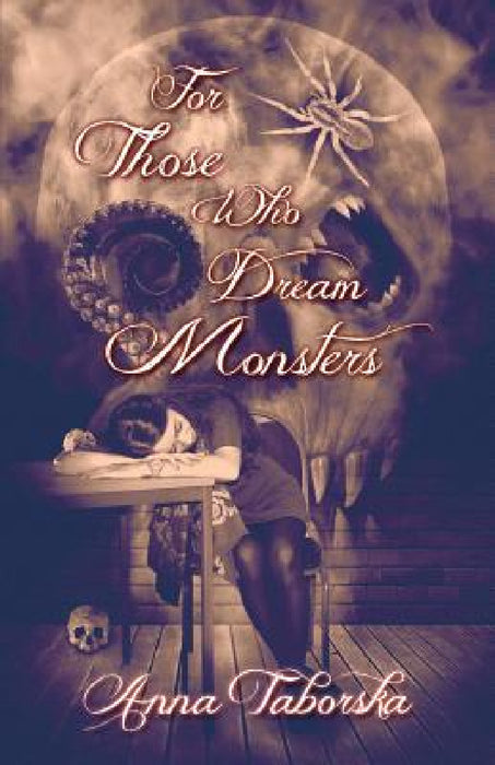 For Those Who Dream Monsters by Anna Taborska, Reggie Oliver