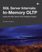 SQL Server Internals: In-Memory Oltp by Kalen Delaney
