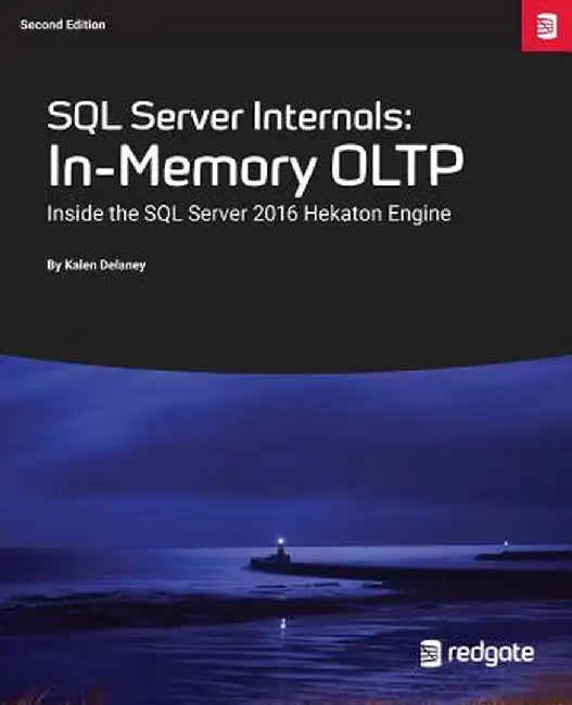 SQL Server Internals: In-Memory Oltp: Inside the SQL Server 2016 Hekaton Engine by Kalen Delaney