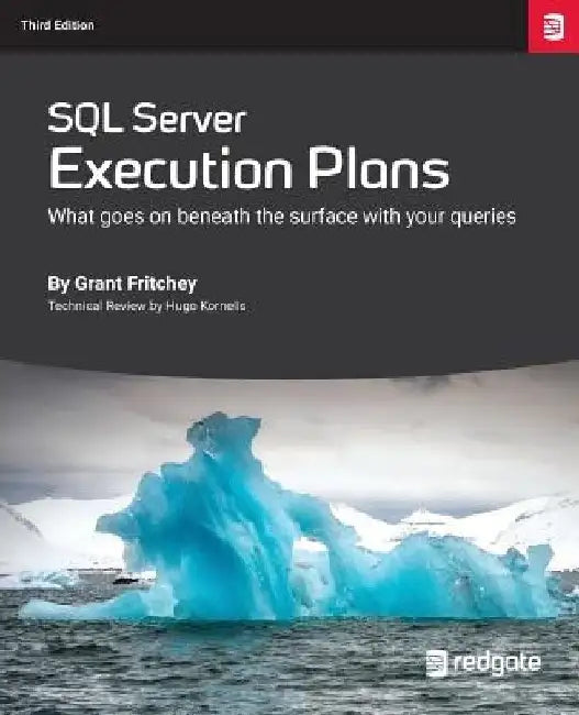 SQL Server Execution Plans: Third Edition by Grant Fritchey