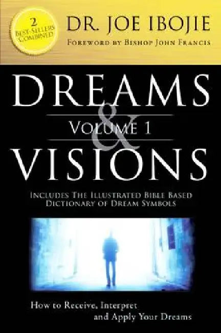 Dreams & Visions, Volume 1: 2 Best Sellers Combined by Dr Joe Ibojie