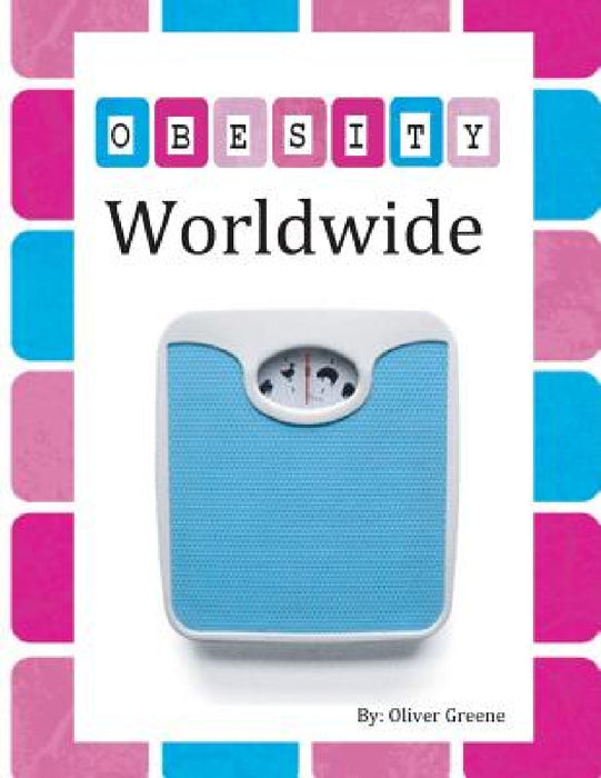 Obesity Worldwide by Oliver Greene