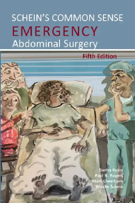 Schein's Common Sense Emergency Abdominal Surgery by Danny Rosin