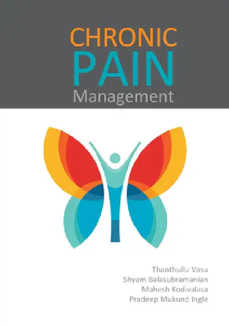 Chronic Pain Management by Thanthullu Vasu