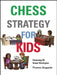 Chess Strategy for Kids by Thomas Engqvist