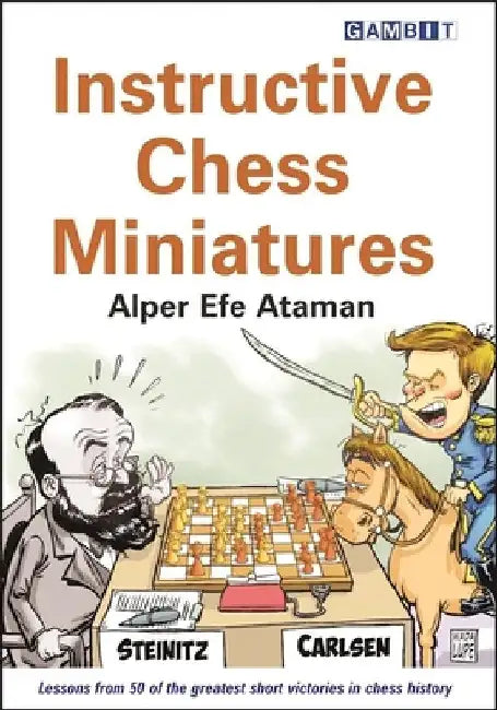 Instructive Chess Miniatures by Alper Efe Ataman