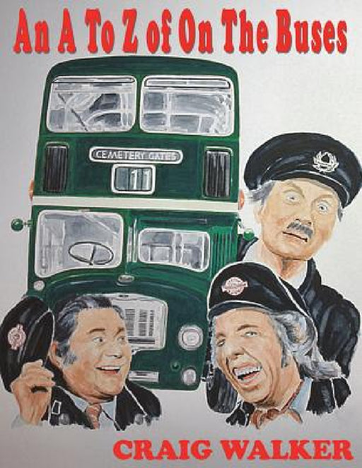 An A to Z of on the Buses by Craig Walker
