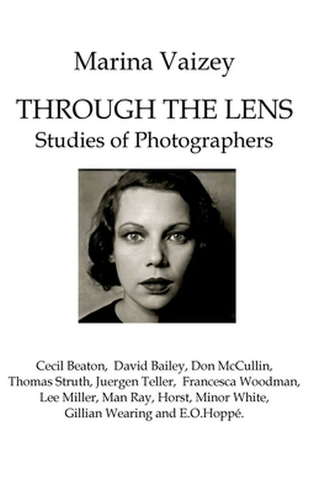 Through The Lens: Studies of Photographers by Marina Vaizey