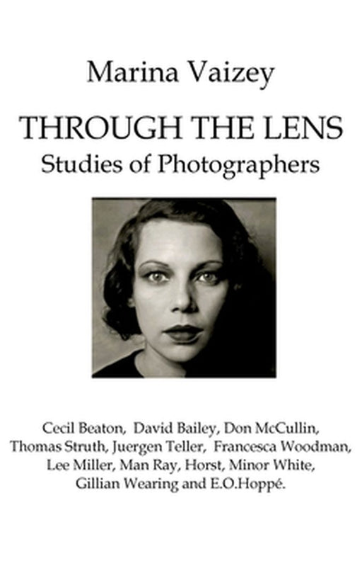 Through The Lens: Studies of Photographers by Marina Vaizey