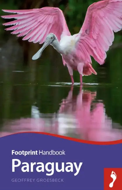 Paraguay Handbook by Geoffrey Groesbeck