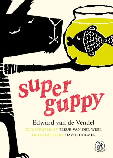Super Guppy by Edward van de Vendel