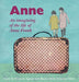 Anne: An imagining of the life of Anne Frank by Marjorie Agosín, Francisca Yáñez, Jacqueline Nanfito