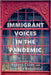 Immigrant Voices in the Pandemic by Cazan, Roxana