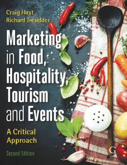 Marketing Tourism, Events and Food 2nd edition: A customer based approach by Dr Craig (Senior Lecturer of Food Marketing, Sheffield Business School, Sheffield Hallam University, UK) Hirst
