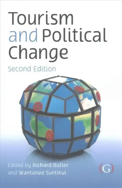 Tourism and Political Change by Richard (EDT)/ Suntikul, Wantanee (EDT) Butler