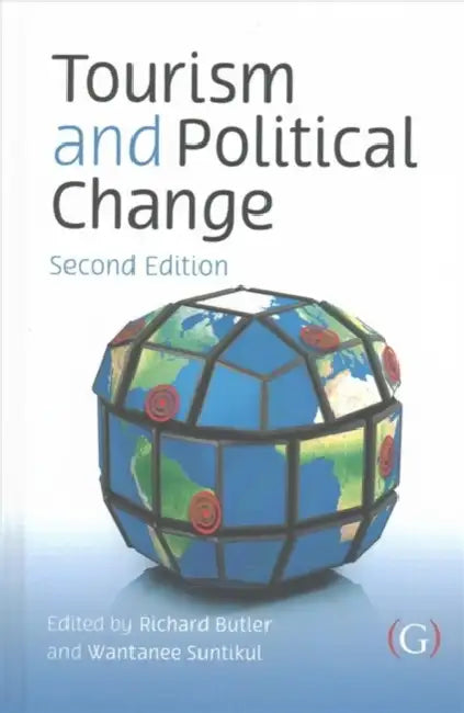 Tourism and Political Change by Richard (EDT)/ Suntikul, Wantanee (EDT) Butler
