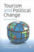 Tourism and Political Change by Richard (EDT)/ Suntikul, Wantanee (EDT) Butler