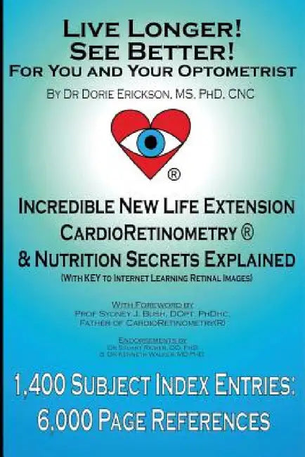 Live Longer! See Better! for You and Your Optometrist by Dorie Erickson, Sydney J. Bush