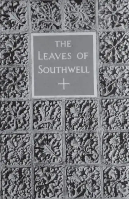 The Leaves of Southwell by Nikolaus Pevsner
