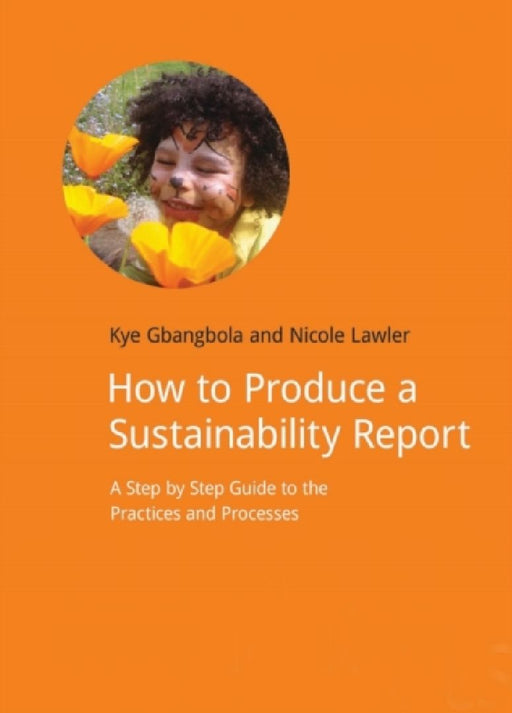 How to produce a Sustainability Report  by Kye Gbangbola