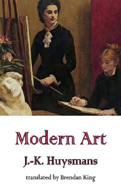 Modern Art by J. -K Huysmans