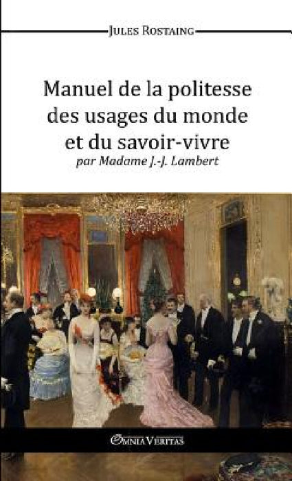 Manuel de la politesse des usages du monde et du savoir-vivre by Jules Rostaing