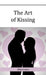 The Art of Kissing by ***